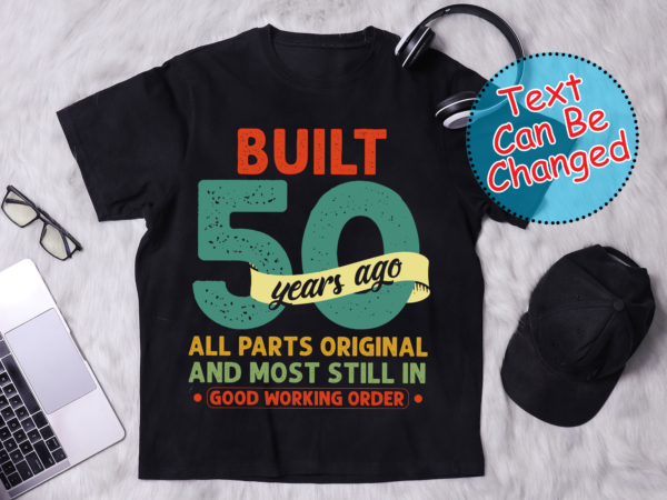 Rd built 50 years ago all parts original gifts 50th birthday t-shirt