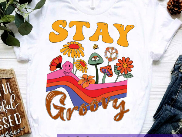 Rd retro stay groovy png file trendy sublimation preppy shirt no svg, hippie summer png printable, hippie 70s summer peace sign trendy png t shirt design online