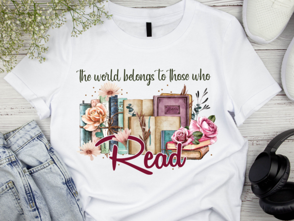 Rd world belongs to those who read shirt, graphic tee teacher shirt, librarian book lover shirt, reading shirt, books shirt , teacher gift