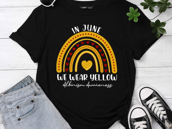 Rainbow in june we wear yellow albinism awareness ribbon t shirt design online