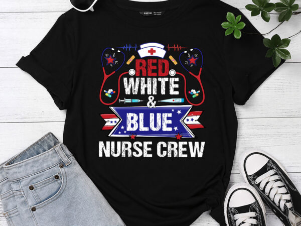 Red white _ blue nurse crew 4th of july american pride pc t shirt design online