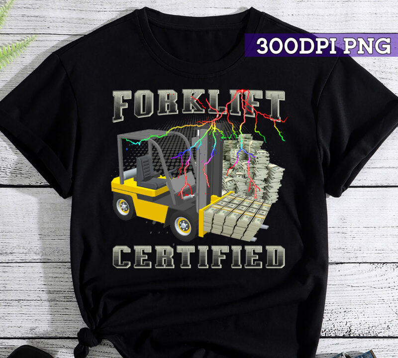 Retro Style Funny Forklift Operator Forklift Certified T-Shirt, Forklift Operator PNG File PC