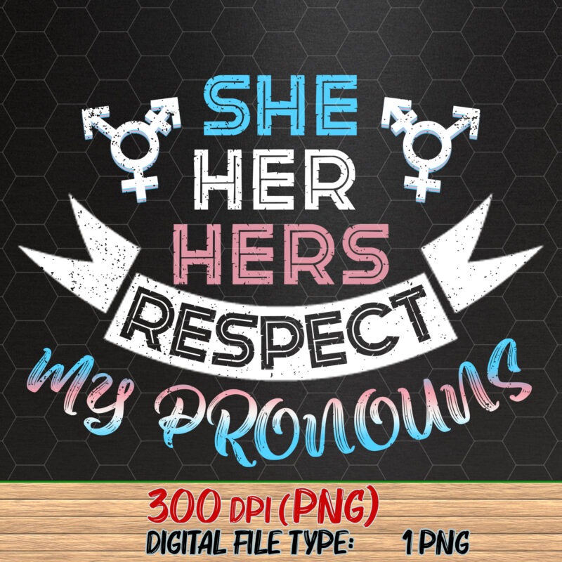 She Her Hers Respect My Pronouns Trans Transgender Pride Flag Nc Buy T Shirt Designs 2537