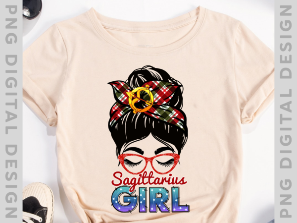 Sagittarius girl messy bun t-shirt, sagittarius zodiac, sagittarius symbol, shirts for women, sagittarius birthday th