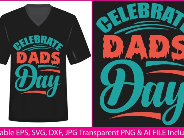 Fathers day t-shirt design celebrate dads day