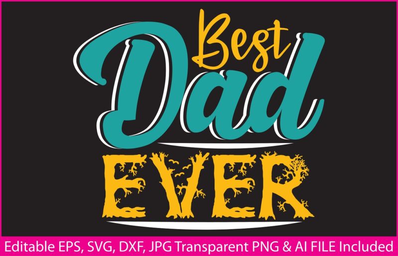 Fathers Day T-shirt Design Best dad ever