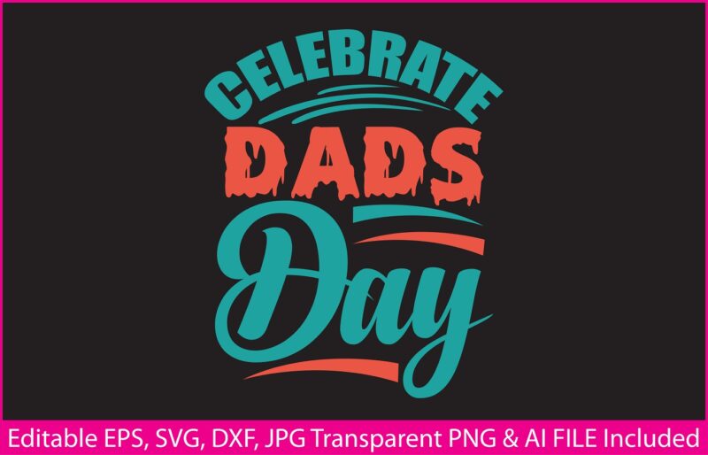 Fathers Day T-shirt Design Celebrate dads day