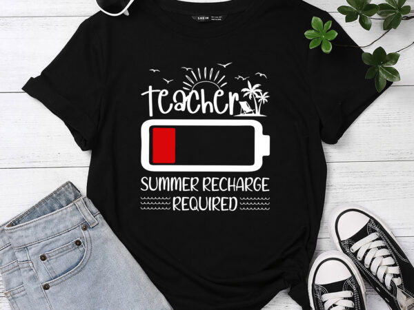 Teacher summer recharge required last day school women funny t-shirt pc