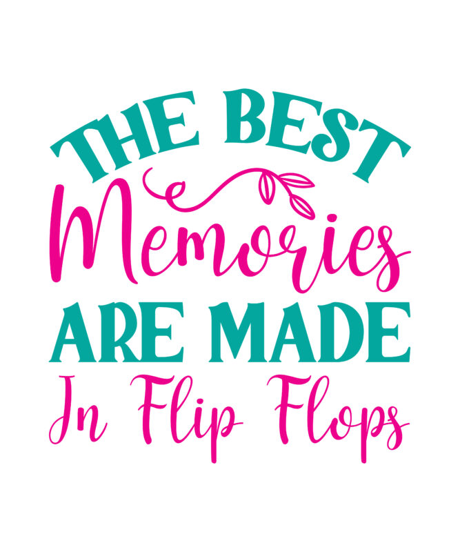 The Best Memories Are Made In Flip Flops vector t-shirt