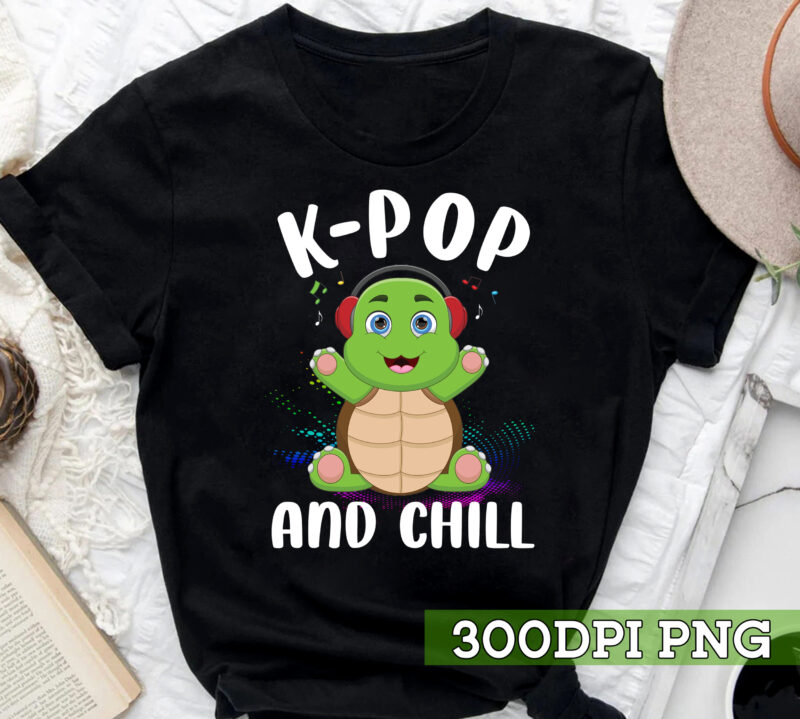 Turtle K-Pop And Chill Korean, Korea Music K-Drama Gift Idea T-Shirt, Funny Gift shirt TC