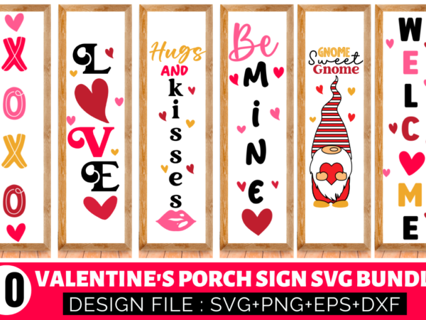 Valentine’s porch sign svg bundle t shirt vector art