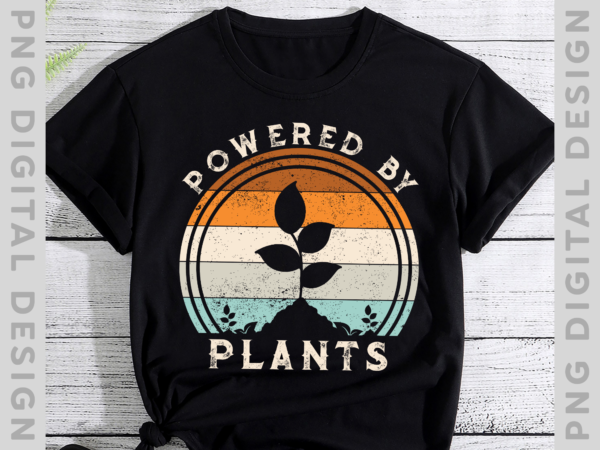 Vegan powered by plants shirt , vegetarian shirt, herbivore shirt, vegetarian plant tshirt png file instant download ph