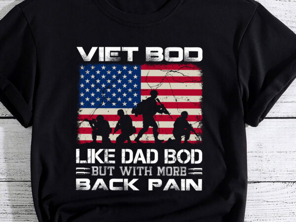 Vet bod like dad bod but with more back pain veterans day pc t shirt vector art