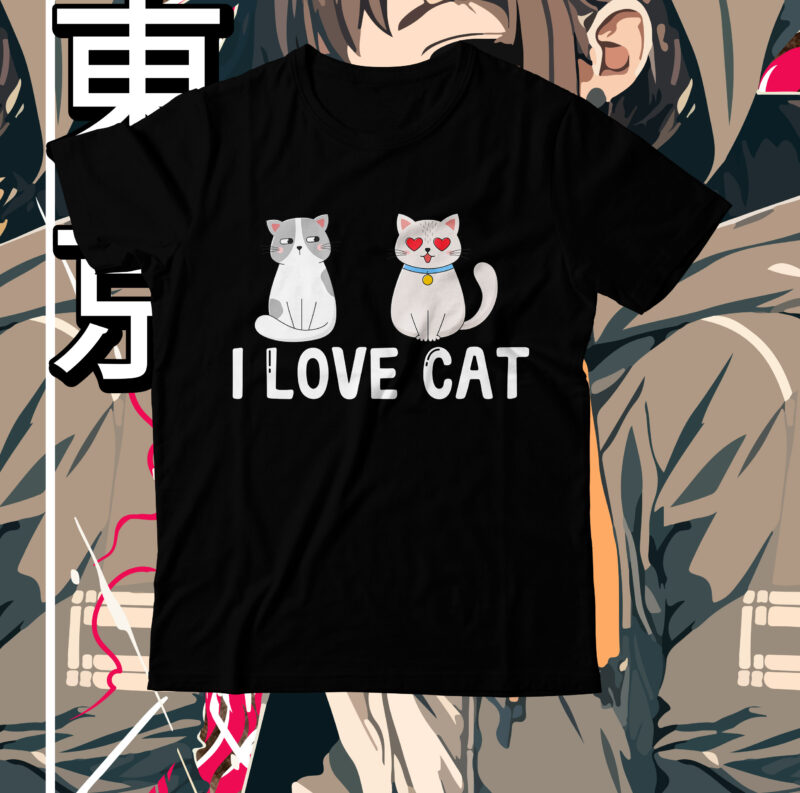 I lOVE CAT T-Shirt Design, I lOVE CAT SVG Cut File, cat t shirt design, cat shirt design, cat design shirt, cat tshirt design, fendi cat eye shirt, t shirt