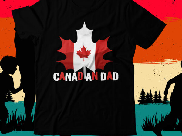 Canadian t-shirt design, canadian svg cut file, dad t-shirt design bundle,happy father’s day svg bundle, dad tshirt bundle, dad svg bundle , fathers day svg bundle, dad tshirt, father’s day