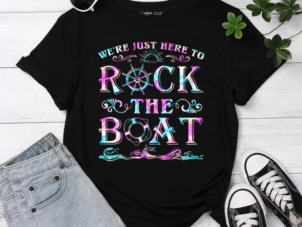 We_re just here to rock the boat pc t shirt design for sale