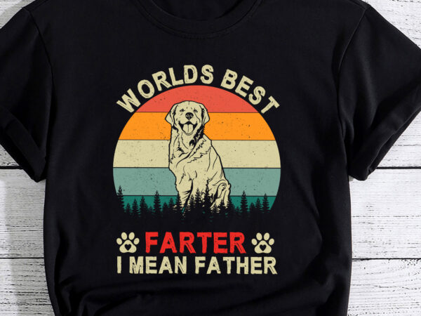 Worlds best farter i mean father t shirt best labrador dad ever pc