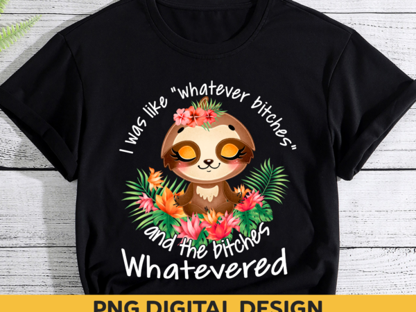 Yoga sloth lover bitches whatever ch t shirt design template