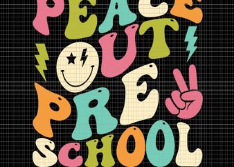 Peace Out Preschool Groovy Graduation Last Day of School Svg, Peace Out Preschool Svg, Last Day of School Svg, School Svg