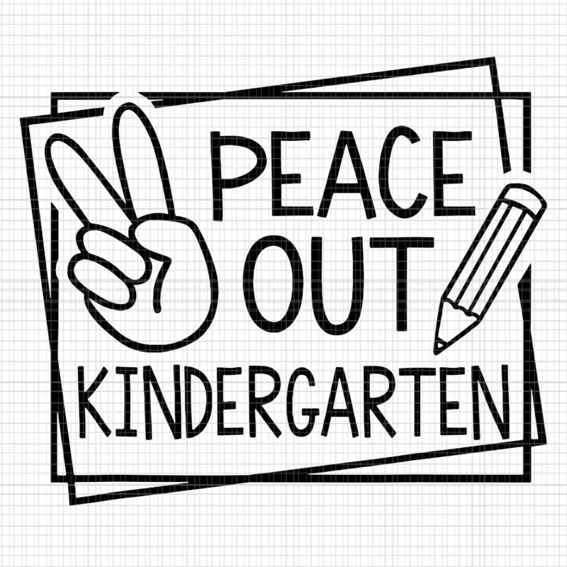 Peace Out Kindergarten Last Day Of School Summer Break Svg, Peace Out Kindergarten Svg, Last Day Of School Svg, Summer Break Svg