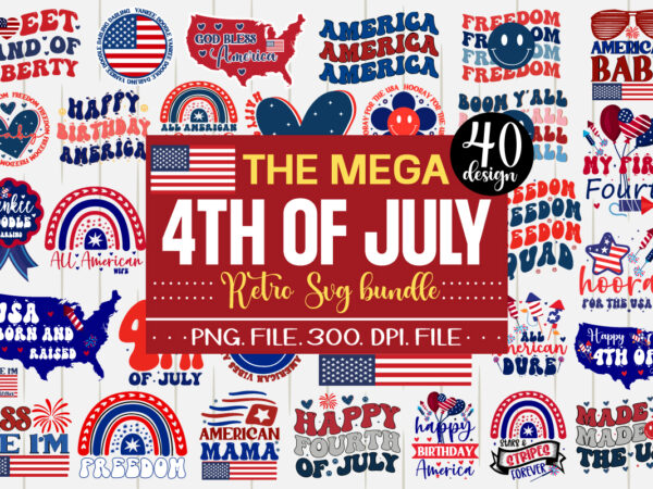 4th of july mega png bundle – 40 design 4th of july bundle,4th of july svg bundle, july 4th svg, fourth of july svg, america svg, usa flag svg, patriotic,