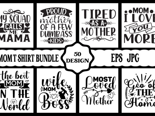 Mothers day svg bundle, mothers day eps files for cricut, mothers day jpg bundle, best mom ever, instant download t shirt designs for sale