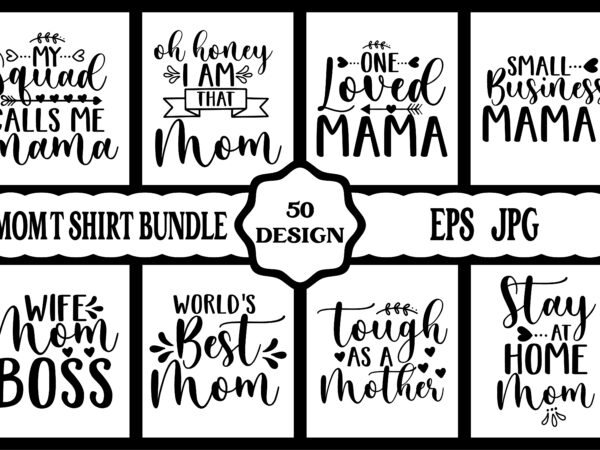 Mothers day t shirt bundle, mothers day t shirt vector set, happy mothers day t-shirt set, mother’s day element vector, lettering mom t-shirt, mommy t shirt, decorative mom tshirt, mom