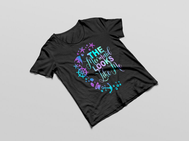 The Mermaid Looks Like Me Quote png t-shirt design