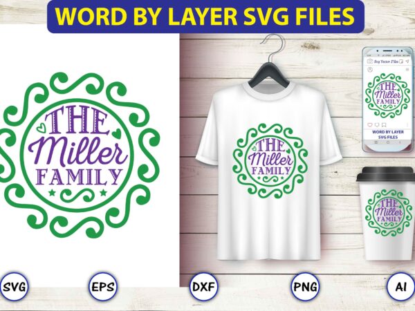 The miller family,monogram svg bundle, t-shirt,monogram t-shirt, monogram vector, monogram svg vector, monogram design, monogram bundle, monogram t-shirt design,monogram alphabets, monogram letters svg, digital download, cricut, silhouette, circle svg bundle,