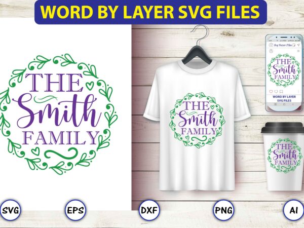 The smith family,monogram svg bundle, t-shirt,monogram t-shirt, monogram vector, monogram svg vector, monogram design, monogram bundle, monogram t-shirt design,monogram alphabets, monogram letters svg, digital download, cricut, silhouette, circle svg bundle,