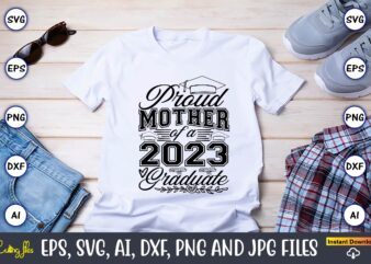 Proud mother of a graduate,Graduate,Graduate svg,Graduate t-shirt,Graduate design,Graduate svg design,Graduate t-shirt design,Graduate bundle, Graduation svg Bundle, Graduation svg, Graduation svg vector, Graduation vector, Graduation t-shirt, Graduation t-shirt design,Senior 2023 svg,t-shirt,