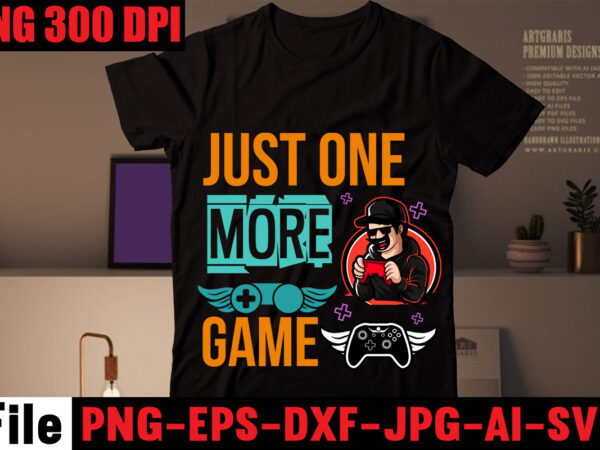 Just one more game t-shirt design,are we done yet, i paused my game to be here t-shirt design,2021 t shirt design, 9 shirt, amazon t shirt design, among us game