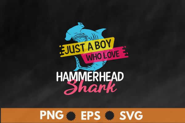 Just a boy who loves hammerhead sharks sea animals lover t shirt design vector, hammerhead sharks, sea animals, shark, funny shark shirt, shark saying