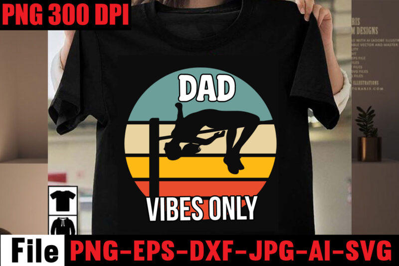 Dad Vibes Only T-shirt Design,Dad Jokes You Mean Rad Jokes T-shirt Design,Dad Jokes Loading Please Wait T-shirt Design,Dad Cooler Than Yours T-shirt Design,Dad Bod You Mean Father Figure T-shirt Design,Breaker