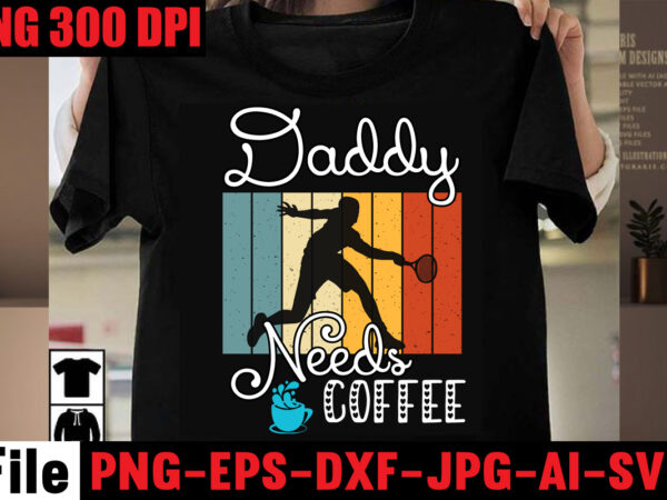 Daddy needs coffee t-shirt design,daddy is my hero t-shirt design,dad vibes only t-shirt design,dad jokes you mean rad jokes t-shirt design,dad jokes loading please wait t-shirt design,dad cooler than yours