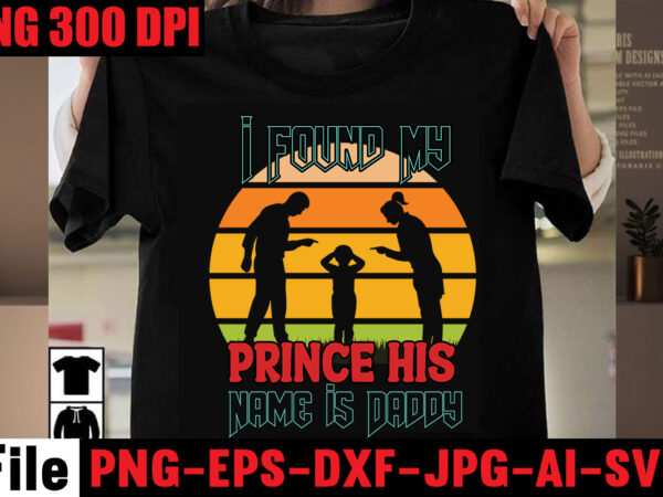 I found my prince his name is daddy t-shirt design,husband father hero t-shirt design,happy father’s day t-shirt design,fatherhood nailed it t-shirt design,surviving fatherhood one beer at a time t-shirt design,ain’t