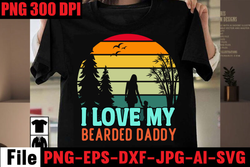 I Love My Bearded Daddy T-shirt Design,I Found My Prince His Name is Daddy T-shirt Design,Husband Father Hero T-shirt Design,Happy Father's Day T-shirt Design,Fatherhood Nailed It T-shirt Design,Surviving fatherhood one