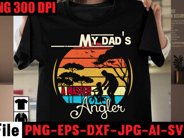 My dad’s a master angler t-shirt design,my dad rocks t-shirt design,my dad is cooler than yours t-shirt design,i love my bearded daddy t-shirt design,i found my prince his name is