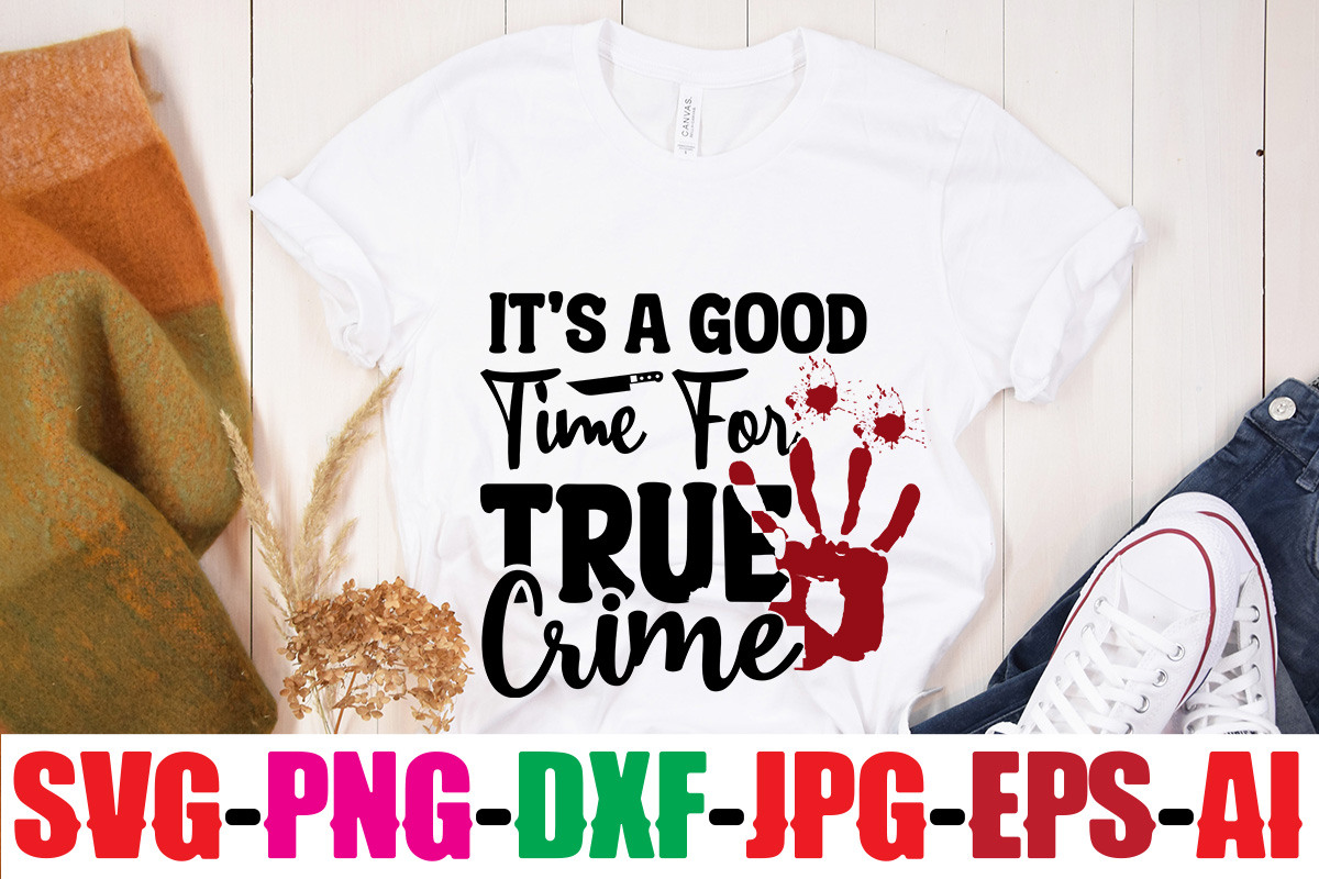 It's A Good Time For True Crime T-shirt Design,I'd Rather Be Watching