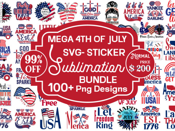 Mega 4th of july png bundle mega 4th of july bundle,4th of july svg bundle,july 4th svg, fourth of july svg, independence day svg, patriotic svg. ,independence day svg mega t shirt designs for sale