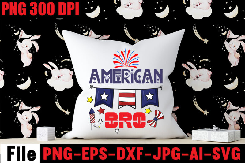 American Bro T-shirt Design,All American Dude T-shirt Design,Happy 4th July Independence Day T-shirt Design,4th july, 4th july song, 4th july fireworks, 4th july soundgarden, 4th july wreath, 4th july sufjan