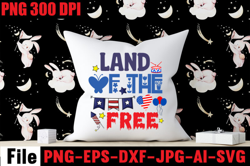 Land Of The Free T-shirt Design,All American Dude T-shirt Design,Happy 4th July Independence Day T-shirt Design,4th july, 4th july song, 4th july fireworks, 4th july soundgarden, 4th july wreath, 4th