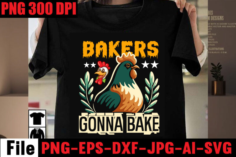 Bakers Gonna Bake T-shirt Design,Kitchen bundle, kitchen utensil's for laser engraving, vinyl cutting, t-shirt printing, graphic design, card making, silhouette, svg bundle,BBQ Grilling Summer Bundle Digital Sublimation Illustration, summer, outside,