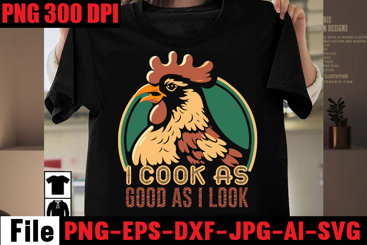 i-cook-as-good-as-i-look-t-shirt-design-happin-awesome-t-shirt-design