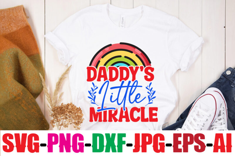 Daddy s Little Miracle T-shirt Design,Beautiful Like A Rainbow T-shirt Design,teacher rainbow png SVG, teacher png svg,SVGs,quotes-and-sayings,food-drink,print-cut,mini-bundles,on-sale rainbow png svg, teacher life png svg, teacher svg, teach love inspire rainbow