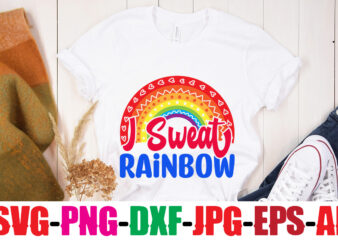 I Sweat Rainbow T-shirt Design,Beautiful Like A Rainbow T-shirt Design,teacher rainbow png SVG, teacher png svg,SVGs,quotes-and-sayings,food-drink,print-cut,mini-bundles,on-sale rainbow png svg, teacher life png svg, teacher svg, teach love inspire rainbow svg