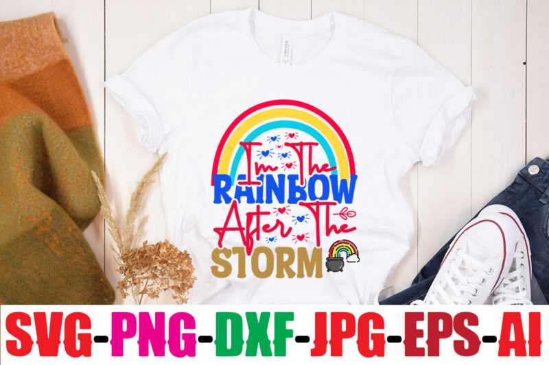 Im The Rainbow After The Storm T-shirt Design,Beautiful Like A Rainbow T-shirt Design,teacher rainbow png SVG, teacher png svg,SVGs,quotes-and-sayings,food-drink,print-cut,mini-bundles,on-sale rainbow png svg, teacher life png svg, teacher svg, teach love