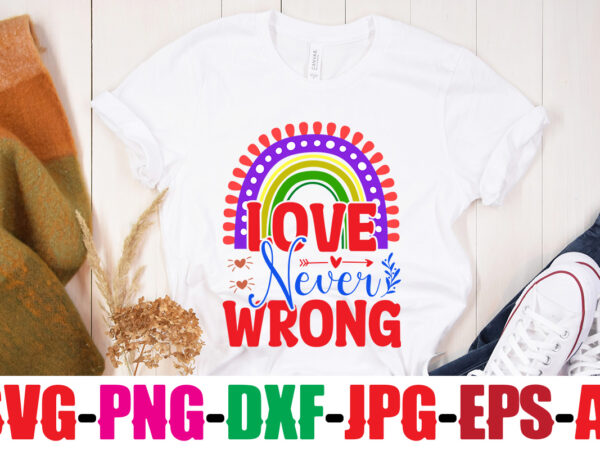 Love never wrong t-shirt design,beautiful like a rainbow t-shirt design,teacher rainbow png svg, teacher png svg,svgs,quotes-and-sayings,food-drink,print-cut,mini-bundles,on-sale rainbow png svg, teacher life png svg, teacher svg, teach love inspire rainbow svg