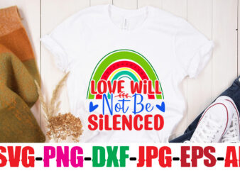 Love Will Not Be Silenced T-shirt Design,Beautiful Like A Rainbow T-shirt Design,teacher rainbow png SVG, teacher png svg,SVGs,quotes-and-sayings,food-drink,print-cut,mini-bundles,on-sale rainbow png svg, teacher life png svg, teacher svg, teach love inspire