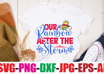 Our Rainbow After The Storm T-shirt Design,Beautiful Like A Rainbow T-shirt Design,teacher rainbow png SVG, teacher png svg,SVGs,quotes-and-sayings,food-drink,print-cut,mini-bundles,on-sale rainbow png svg, teacher life png svg, teacher svg, teach love inspire